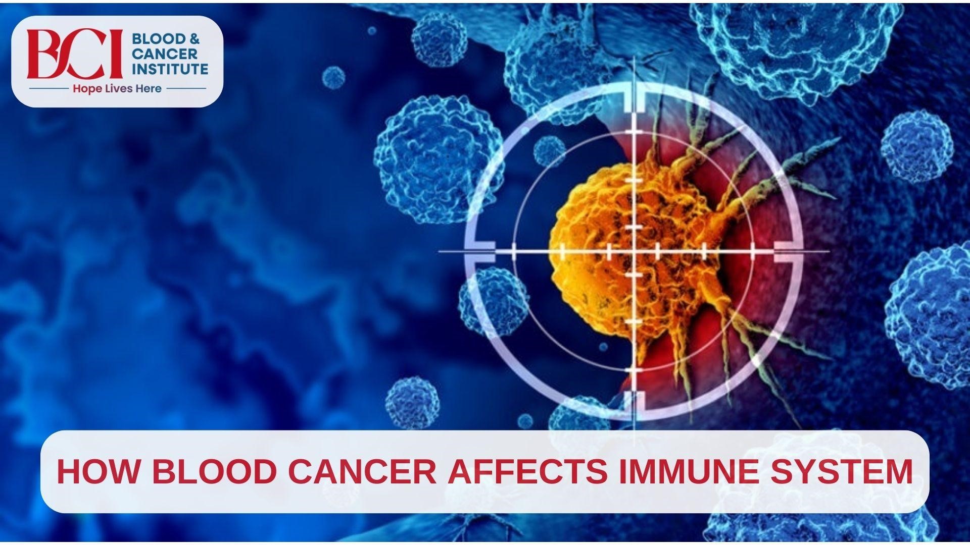 How Blood Cancer Affects the Immune System